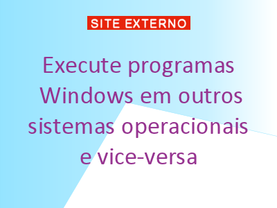 Retangulo com dizeres Execute programas Windows em outros sistemas operacionais e vice-versa