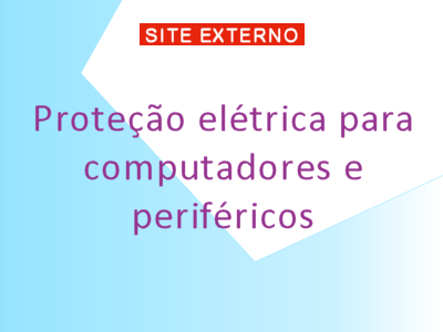 Retangulo com dizeres Proteção elétrica para computadores e periféricos