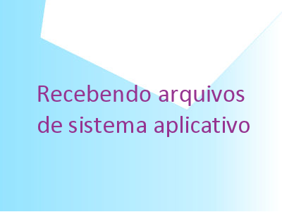 Retangulo com dizeres Recebendo arquivos de sistema aplicativo